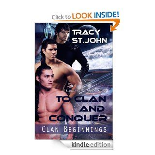 To Clan and Conquer (Clan Beginnings) eBook: Tracy St. John: Kindle Store