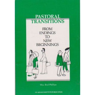 Pastoral Transitions: From Endings to New Beginnings (Al 108): William Bud Phillips: 9781566990295: Books