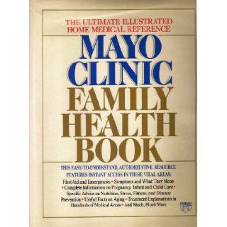 Mayo (The) Clinic Family Health Book: M.D., David E. (editor in chief) Larson: Books