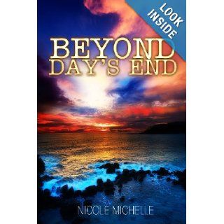 Beyond Day's End (9780615783680): Nicole Michelle: Books