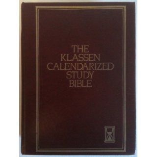 The Klassen Calendarized Study Bible: Containing the Old and New Testaments: Authorized King James Version containing the 64 page insert The Chronology of the Bible by Frank R. Klassen: Frank R. Klassen: 9780892211005: Books