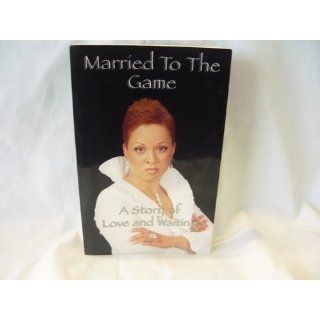 Married to the Game Lydia Harris, Ellis Harrington 9780976566007 Books
