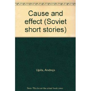 Cause and effect (Soviet short stories): Andrejs Upits: Books