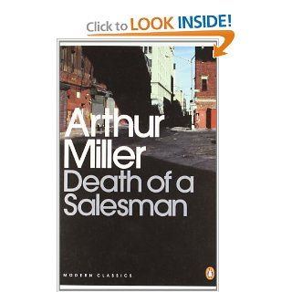 Death of a Salesman: Certain Private Conversations in Two Acts, and a Requiem (Penguin Modern Classics) (9780141182742): Arthur Miller: Books