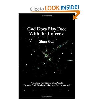 God Does Play Dice with the Universe: Shan Gao: 9781845492663: Books