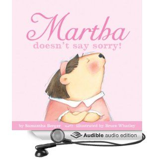 Martha Doesn't Say Sorry (Audible Audio Edition) Samantha Berger, Michele McGonigle Books