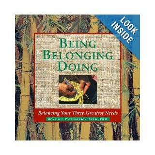 Being, Belonging, Doing Balancing the Critical Needs in Your Life Ronald T. Potter Efron 9781572241039 Books