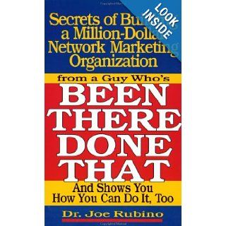 Secrets of Building a Million Dollar Network Marketing Organization: From a Guy Who's Been There, Done That, and Shows You How to Do It Too: Joe Rubino: 9781890344061: Books