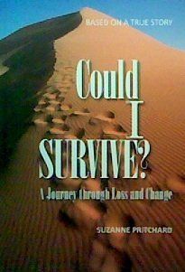 Could I Survive? A Journey through Loss and Change (9780980578164): Suzanne Pritchard: Books
