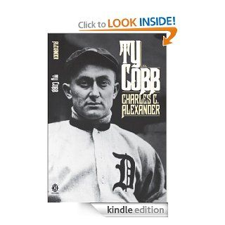 Ty Cobb eBook: Charles C. Alexander: Kindle Store