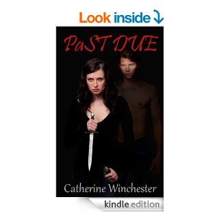 Past Due (Past Series, Book 1)   Kindle edition by Catherine Winchester. Paranormal Romance Kindle eBooks @ .