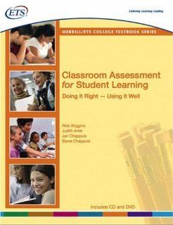 Classroom Assessment for Student Learning: Doing It Right  Using It Well: The Educational Testing Service, Rick Stiggins, Judith A. Arter, Jan Chappuis, Stephen Chappuis: 9780135134160: Books