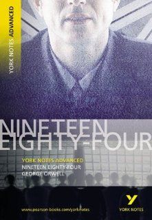 YNA Nineteen Eighty Four (York Notes Advanced) (9781405807043): George Orwell: Books