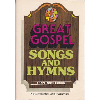 Great Gospel Songs and Hymns: Shape Note Edition: Bill; Polk, Videt; Williams, Clyde; Taylor, Jack; Knight, Ezra H; Zondervan, P J Gaither: Books