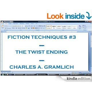 Fiction Techniques #3: The Twist Ending   Kindle edition by Charles Gramlich. Reference Kindle eBooks @ .