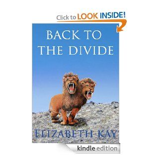 Back to the Divide (The Divide Trilogy)   Kindle edition by Elizabeth Kay. Science Fiction, Fantasy & Scary Stories Kindle eBooks @ .