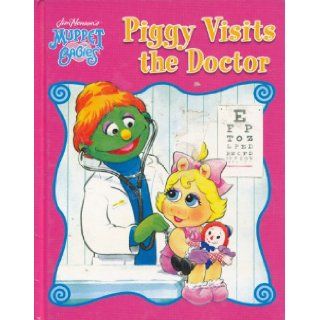Piggy Visits the Doctor (Jim Henson's Muppet Babies): Books