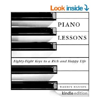 PIANO LESSONS: Eighty Eight Keys to a Rich and Happy Life eBook: Warren Hanson: Kindle Store