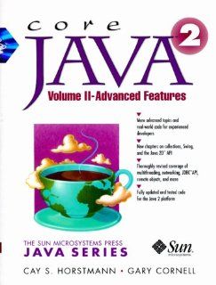 Core Java 2, Volume 2: Advanced Features (4th Edition): Cay S. Horstmann, Gary Cornell: 0076092006466: Books