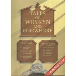 Tales of Wrykyn and Elsewhere: Twenty five Short Stories of School Life: P. G. Wodehouse, T.M.R. Whitwell: 9781870304245: Books