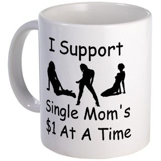 I Support Single Moms One Dollar At A Time. Mug by madcowteez