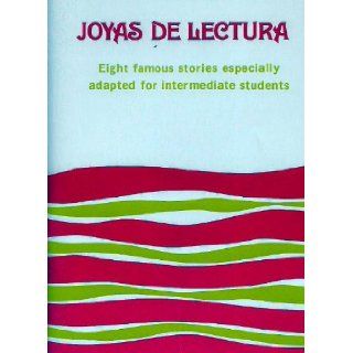Joyas De Lectura: Eight Famous Stories Especially Adapted for Intermediate Students: Natiional Textbook Co.: Books