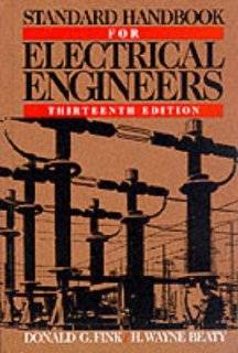 Standard Handbook for Electrical Engineers: Donald G. Fink, H. Wayne Beaty: 9780070209848: Books