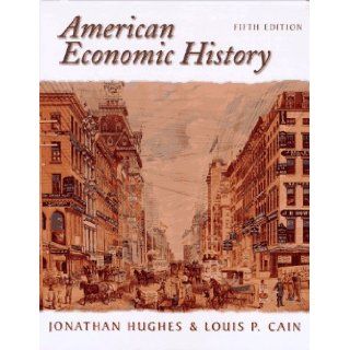 American Economic History 5th (Fifth) Edition Jonathan Hughes 8580000082951 Books