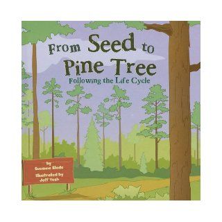 From Seed to Pine Tree: Following the Life Cycle (Amazing Science: Life Cycles): Suzanne Slade, Jeff Yesh: 9781404851627: Books