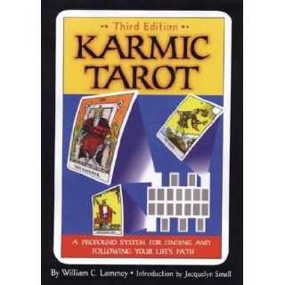 Karmic Tarot: A Profound System for Finding and Following Your Life's Path: William C. Lammey: 9781564145437: Books