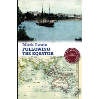 Following the Equator (Stanfords Travel Classics): Mark Twain: 9781906780258: Books