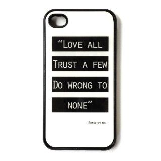 "Love all, trust a few, do wrong to none"   Shakespeare Quote iPhone 4 4s Case   Quote iPhone Case Black Snap on iPhone Cover: Cell Phones & Accessories