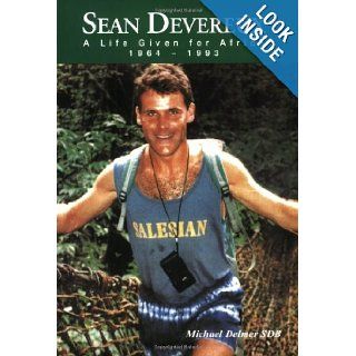 Sean Devereux: A Life Given for Africa 1964 1993: Michael Delmer: 9780954453992: Books