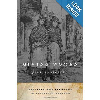 Giving Women Alliance and Exchange in Victorian Culture Jill Rappoport 9780199772605 Books