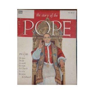 The Story of the Pope (Pius XII the man his life his work his reign his church his city the popes he followed): Robert L. Reynolds, Peter Alan Meyerson: Books