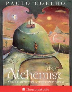 The Alchemist: A Fable About Following Your Dream (Thorsons audio): Paulo Coelho, Samuel West: 9780722534120: Books