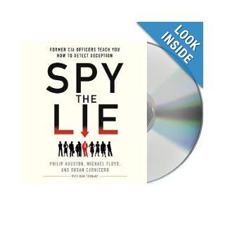 Spy the Lie: Former CIA Officers Teach You How to Detect Deception [Audiobook, CD, Unabridged] [Spy the Lie]: Books