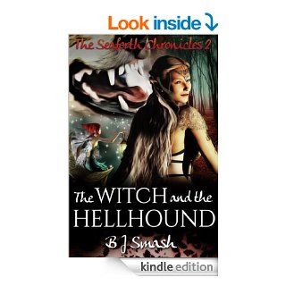 The Witch and the Hellhound (The Seaforth Chronicles) eBook: B.J. Smash: Kindle Store