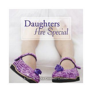 Daughters Are Special: A Tribute to Our Cherished Children: Rh Value Publishing: 9780517228326: Books