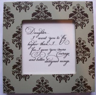 Kindred Hearts Inspirational Quote Frame (6 x 6 Green Emblem Pattern) ("Daughter, I want you to fly higher than Ifor I gave you more courage and better designed wings.")  Single Frames  