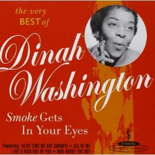 Smoke Gets in Your Eyes: Best of Dinah Washington: Music