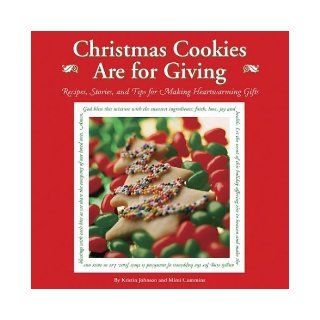 Christmas Cookies Are for Giving by Johnson, Kristin, Cummins, Mimi. (Tyr Publishing, 2010) [Hardcover] Books