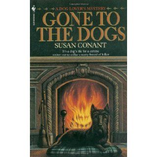 Gone to the Dogs (Dog Lover's Mysteries): Susan Conant: 9780553297348: Books