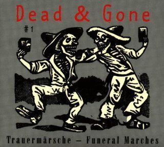 Dead & Gone #1: Trauermrsche   Funeral Marches: Music