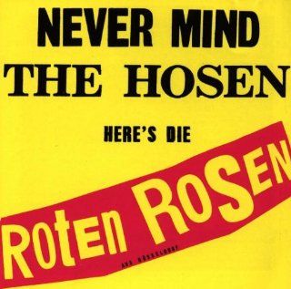 Never mind the Hosen, here's die Roten Rosen: Music