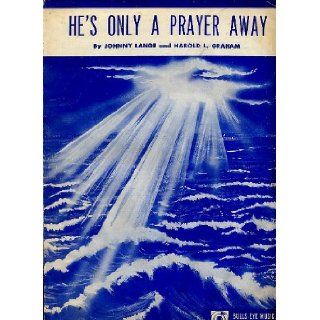 HE'S ONLY A PRAYER AWAY: JOHNNY LANGE, HAROLD L GRAHAM: Books