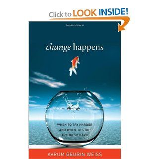 Change Happens When to Try Harder and When to Stop Trying So Hard 9781442211490 Social Science Books @