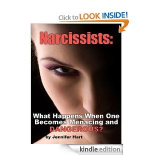Narcissists What Happens When One Becomes Menacing and Dangerous? (My Story of a Narcissistic Friend)   Kindle edition by Jennifer Hart. Health, Fitness & Dieting Kindle eBooks @ .
