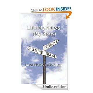 Life Happens (My Story) eBook: Donna Hale Chandler: Kindle Store