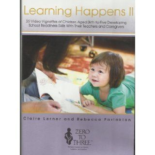 Learning Happens II: Claire Lerner, Rebecca Parlakian: 9781934019917: Books